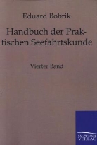 Eduard Bobrik - Handbuch der Praktischen Seefahrtskunde. Bd.4