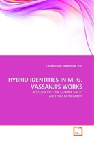 Chepkosgei Seraphine Too - HYBRID IDENTITIES IN M. G. VASSANJI'S WORKS