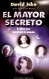David Icke - El mayor secreto : el libro que cambiará el mundo