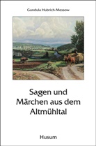 Hubrich-Messo, Gundul Hubrich-Messow, Gundula Hubrich-Messow - Sagen und Märchen aus dem Altmühltal