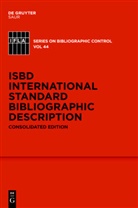 ISBD Review Group, Standin Committee of the IFLA Cataloguin, Standing Committee of the IFLA Cataloguin, Standing Committee of the IFLA Cataloguing Section, Standing Committee of the IFLA Cataloguing Section - ISBD: International Standard Bibliographic Description