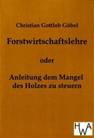 Christian G. Göbel, Christian Gottlob Göbel - Forstwirtschaftslehre