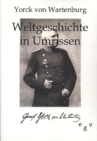 Yorck von Wartenburg, Yorck Von Wartenburg, Maximilian Yorck von Wartenburg - Weltgeschichte in Umrissen