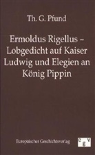 Th G Pfund, Th. G. Pfund - Ermoldus Rigellus - Lobgedicht auf Kaiser Ludwig und Elegien an König Pippin