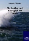 Leopold Glaesner - Ein Ausflug nach Sansego in der Adria