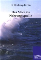H Henking-Berlin, H. Henking-Berlin - Das Meer als Nahrungsquelle