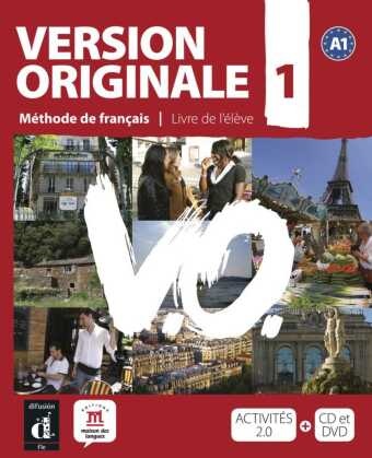 Denye, Moniqu Denyer, Monique Denyer, Garmendi, Agustí Garmendia, … - Version originale - 1: Version originale 1 A1 Méthode de français. Kursbuch mit Audio-CD und DVD