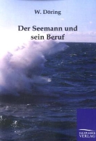 W Döring, W. Döring - Der Seemann und sein Beruf