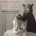 Clemens J Setz, Clemens J. Setz, Matthias Brandt, Burghart Klaußner - Die Liebe zur Zeit des Mahlstädter Kindes, 3 Audio-CD (Livre audio)