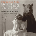 Clemens J Setz, Clemens J. Setz, Matthias Brandt, Burghart Klaußner - Die Liebe zur Zeit des Mahlstädter Kindes, 3 Audio-CD (Hörbuch)