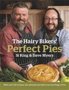 Hairy Bikers, Hairy Bikers, Si King, Dave Myers, Dave Myers &amp; Si King - The Hairy Bikers' Perfect Pies