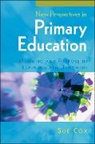 Sue Cox - New Perspectives in Primary Education: Meaning and Purpose in