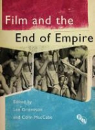 Lee Grieveson, Lee Maccabe Grieveson, Colin Maccabe, Lee Grieveson, Colin Maccabe, Colin (University of Pittsburgh Maccabe - Film and the End of Empire