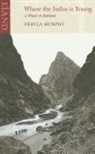 Dervla Murphy - Where the Indus Is Young