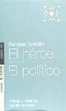 Baltasar Gracián - El héroe ; El político
