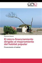 Florencia Almansi - El micro-financiamiento dirigido al mejoramiento del habitat popular
