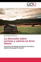 Daniel Eduardo Gutiérrez - La discusión sobre normas y valores en Arne Naess