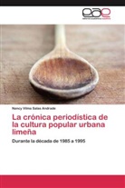 Nancy V. Salas Andrade, Nancy Vilma Salas Andrade - La crónica periodística de la cultura popular urbana limeña