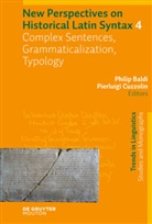 Phili Baldi, Philip Baldi, Cuzzolin, Cuzzolin, Pierluigi Cuzzolin - New Perspectives on Historical Latin Syntax - Volume 4: Complex Sentences, Grammaticalization, Typology