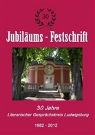Inge Dillenburger, Literarischer Gesprächskreis Ludwigsburg e. V., Literarischer Gesprächskreis Ludwigsburg e.V. - 30 Jahre Literarischer Gesprächskreis Ludwigsburg 1982-2012