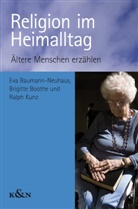 Ev Baumann-Neuhaus, Eva Baumann-Neuhaus, Brigitt Boothe, Brigitte Boothe, Ralph Kunz, Eva Baumann-Neuhaus... - Religion im Heimalltag