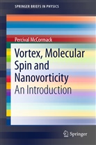 Percival McCormack - Vortex, Molecular Spin and Nanovorticity