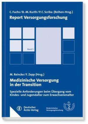 Fuch,  Kurt,  Scriba,  Reinck, Marti Reincke, Martin Reincke... - Medizinische Versorgung in der Transition - Spezielle Anforderungen beim Übergang vom Kindes- und Jugendalter zum Erwachsenenalter