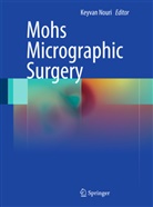 Keyva Nouri, Keyvan Nouri - Mohs Micrographic Surgery