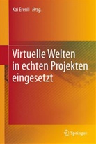 Ka Erenli, Kai Erenli - Virtuelle Welten in echten Projekten eingesetzt