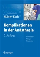 Hüble, Matthia Hübler, Matthias Hübler, Koc, Koch, Thea Koch - Komplikationen in der Anästhesie