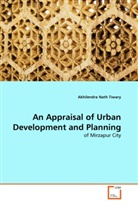 Akhilendra Nath Tiwary - An Appraisal of Urban Development and Planning