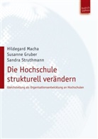 Susann Gruber, Susanne Gruber, Hildegar Macha, Hildegard Macha, Dr Sa Struthmann, S Struthmann... - Die Hochschule strukturell verändern