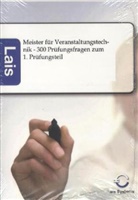 Sarastro GmbH, Sarastro Gmbh - Meister für Veranstaltungstechnik - 300 Prüfungsfragen zum 1. Prüfungsteil