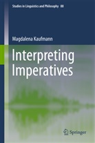 Magdalena Kaufmann - Interpreting Imperatives