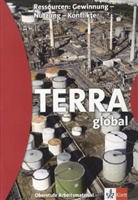Thomas Hoffmann, Wilfried Korby - TERRA global: Ressourcen: Gewinnung - Nutzung - Konflikte