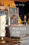 H. Stolp, Hans Stolp - Waar haal je het vandaan?
