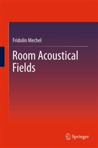 Fridolin Mechel - Room Acoustical Fields