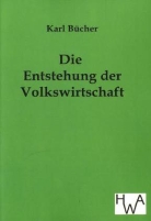 Karl Bücher - Die Entstehung der Volkswirtschaft