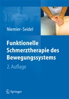 Niemie, Ka Niemier, Kay Niemier, Seide, Seidel, Seidel... - Funktionelle Schmerztherapie des Bewegungssystems