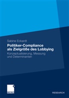 Sabine Eckardt - Politiker-Compliance als Zielgröße des Lobbying