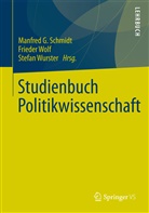 Schmid, Manfred G Schmidt, Manfred G. Schmidt, Wol, Friede Wolf, Frieder Wolf... - Studienbuch Politikwissenschaft