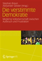 Brau, Stepha Braun, Stephan Braun, Geisler, Geisler, Alexander Geisler... - Die verstimmte Demokratie