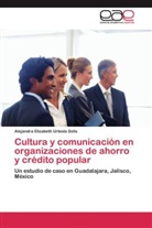 Alejandra Elizabeth Urbiola Solís - Cultura y comunicación en organizaciones de ahorro y crédito popular
