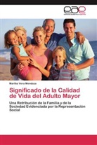 Martha Vera Mendoza, Martha Vera Mendoza - Significado de la Calidad de Vida del Adulto Mayor