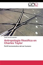 Javier Gracia Calandín - Antropología filosófica en Charles Taylor