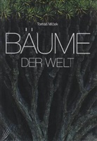 Tomas Micek - Bäume der Welt. Trees of the World