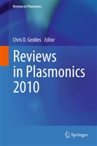 Chri D Geddes, Chris D Geddes, Chris D. Geddes - Reviews in Plasmonics 2010