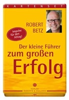 Robert Betz, Robert T. Betz, Robert Th. Betz - Der kleine Führer zum großen Erfolg, Kartenset