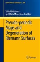 Yuki Matsumoto, Yukio Matsumoto, Jose M. Montesinos-Amilibia, Jose María Montesinos-Amilibia, José María Montesinos-Amilibia - Pseudo-periodic Maps and Degeneration of Riemann Surfaces
