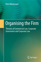 Petri Mäntysaari - Organising the Firm